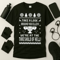 Take A Look Around You Ellen! Were At The Threshold Of Hell T-Shirt