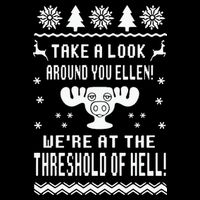Take A Look Around You Ellen! Were At The Threshold Of Hell T-Shirt