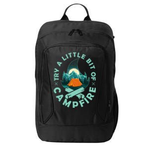 Try A Little Bit Of Campfire Camping Lover City Backpack