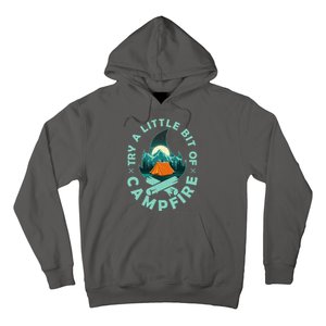 Try A Little Bit Of Campfire Camping Lover Hoodie