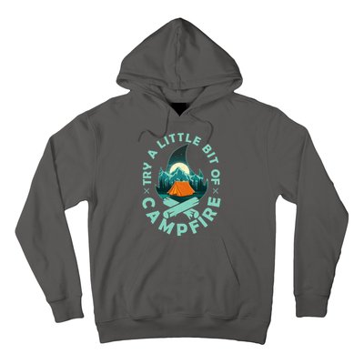 Try A Little Bit Of Campfire Camping Lover Hoodie