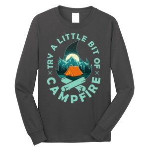 Try A Little Bit Of Campfire Camping Lover Long Sleeve Shirt