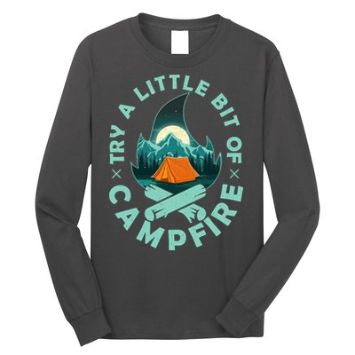 Try A Little Bit Of Campfire Camping Lover Long Sleeve Shirt