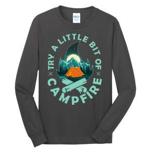 Try A Little Bit Of Campfire Camping Lover Tall Long Sleeve T-Shirt