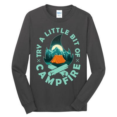 Try A Little Bit Of Campfire Camping Lover Tall Long Sleeve T-Shirt