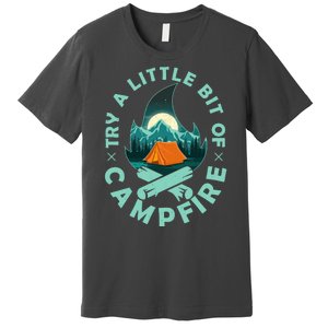 Try A Little Bit Of Campfire Camping Lover Premium T-Shirt