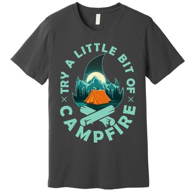 Try A Little Bit Of Campfire Camping Lover Premium T-Shirt