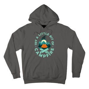 Try A Little Bit Of Campfire Camping Lover Tall Hoodie