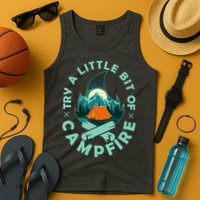 Try A Little Bit Of Campfire Camping Lover Tank Top