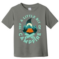Try A Little Bit Of Campfire Camping Lover Toddler T-Shirt