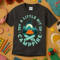 Try A Little Bit Of Campfire Camping Lover Kids T-Shirt