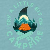Try A Little Bit Of Campfire Camping Lover Sueded Cloud Jersey T-Shirt
