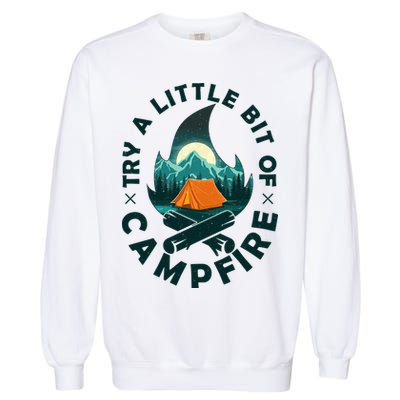 Try A Little Bit Of Campfire Camping Lover Garment-Dyed Sweatshirt