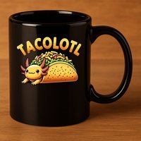 Taco Axolotl Lover Tacolotl Cute Mexican Axolotl 11oz C Handle Ceramic Mug
