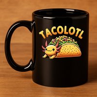 Taco Axolotl Lover Tacolotl Cute Mexican Axolotl 11oz C Handle Ceramic Mug