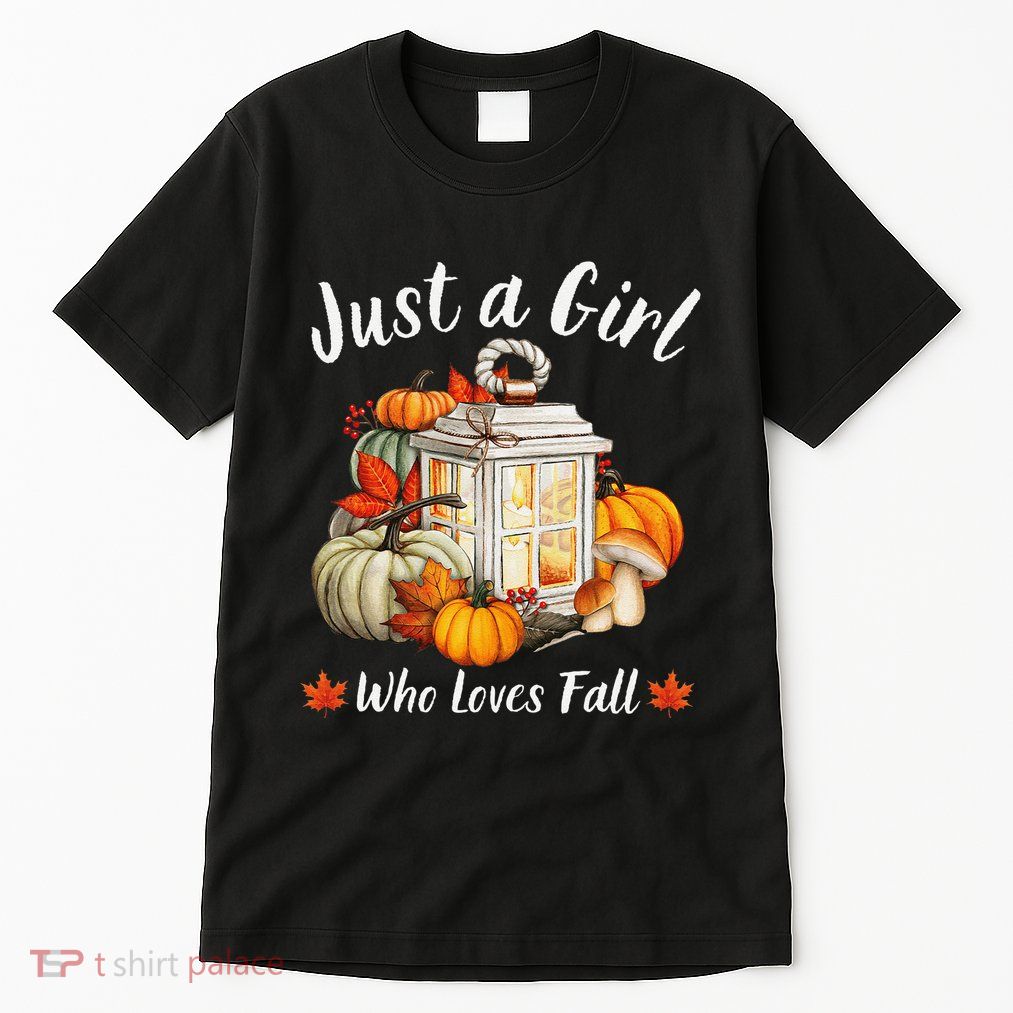 Thanksgiving Autumn Leaves Just A Girl Who Loves Fall Tall T-Shirt