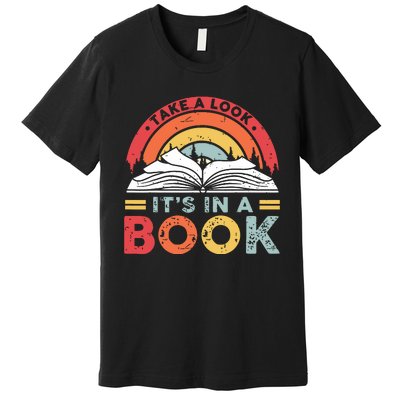 Take A Look Its In A Book Vintage Reading Bookworm Librarian Premium T-Shirt