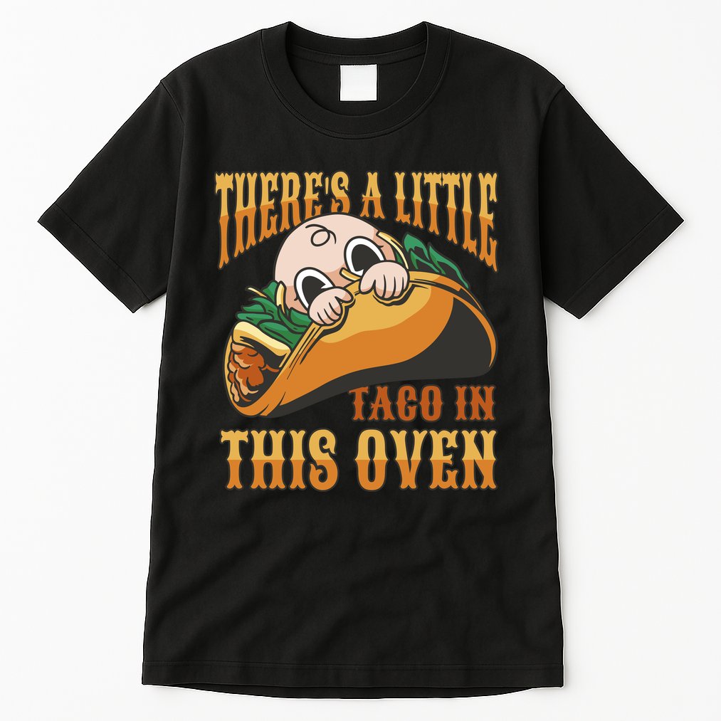 There's A Little Taco In This Oven Pregnancy Tall T-Shirt