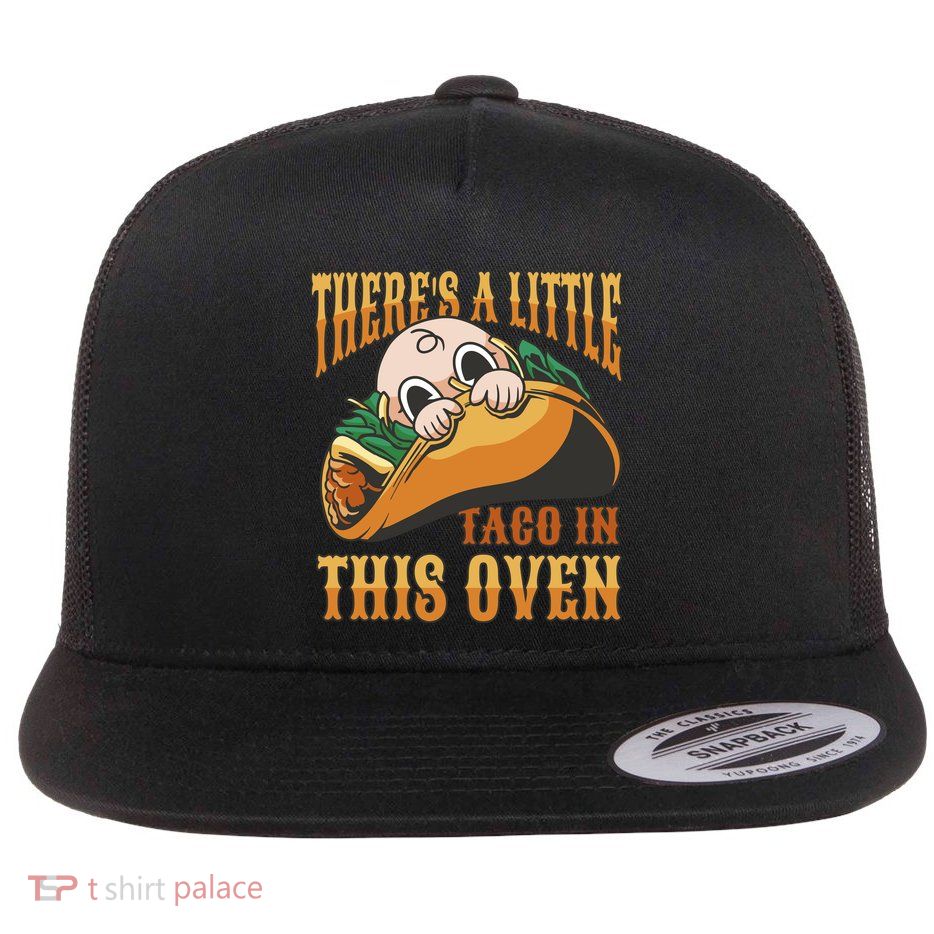 There's A Little Taco In This Oven Pregnancy Flatbill Hat