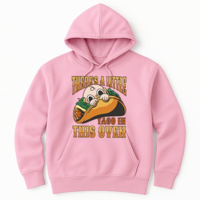 There's A Little Taco In This Oven Pregnancy Hoodie
