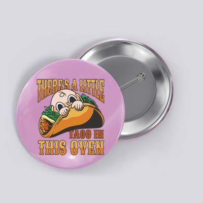 There's A Little Taco In This Oven Pregnancy Button