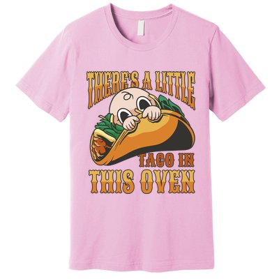 There's A Little Taco In This Oven Pregnancy Premium T-Shirt