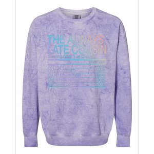 The Always Late Cousin Cool Gift Colorblast Crewneck Sweatshirt