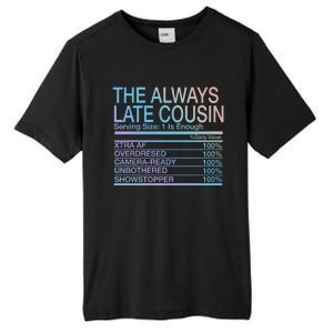 The Always Late Cousin Cool Gift Tall Fusion ChromaSoft Performance T-Shirt