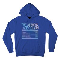 The Always Late Cousin Cool Gift Hoodie