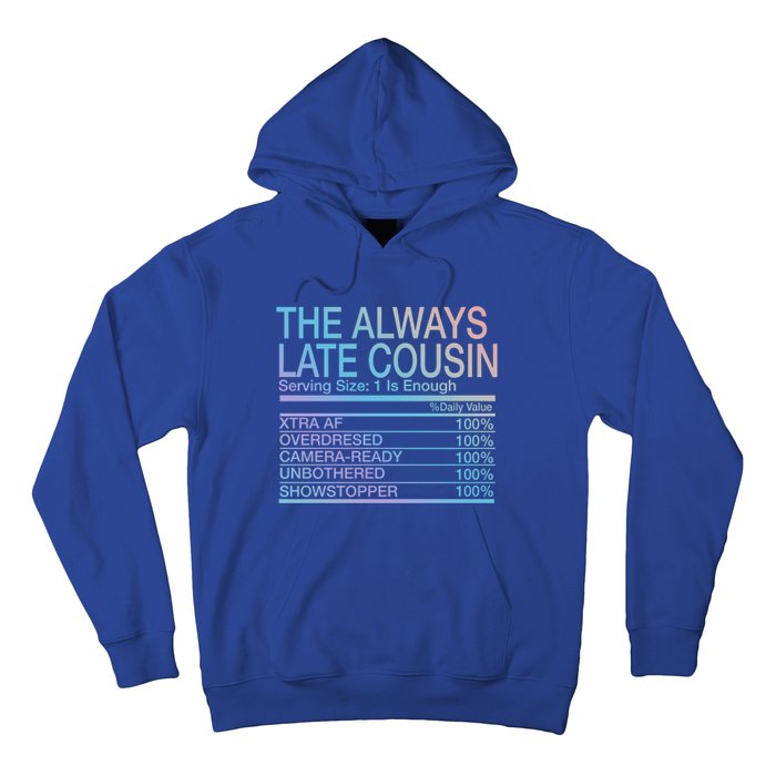 The Always Late Cousin Cool Gift Hoodie