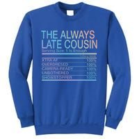 The Always Late Cousin Cool Gift Sweatshirt