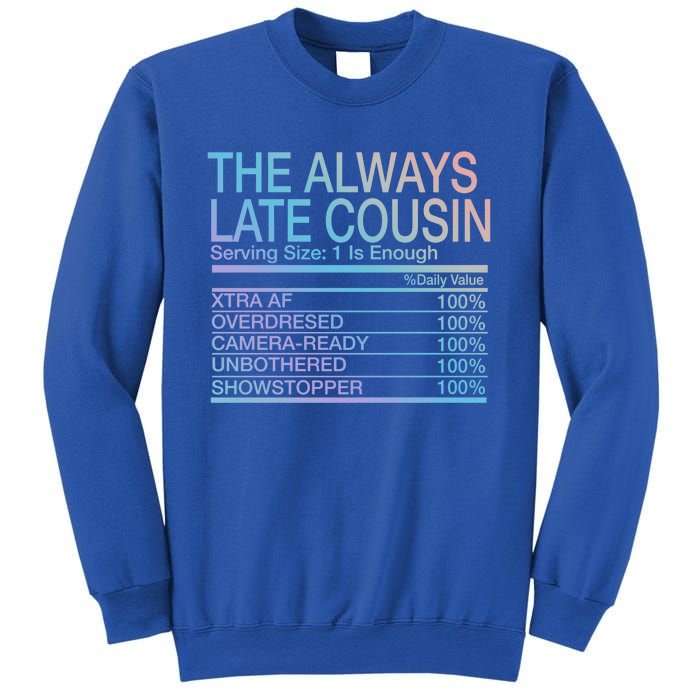 The Always Late Cousin Cool Gift Sweatshirt