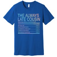 The Always Late Cousin Cool Gift Premium T-Shirt