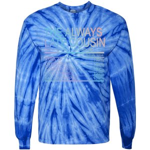 The Always Late Cousin Cool Gift Tie-Dye Long Sleeve Shirt