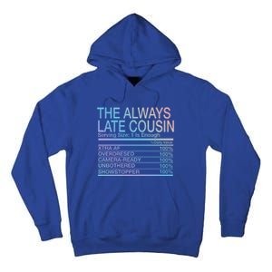 The Always Late Cousin Cool Gift Tall Hoodie