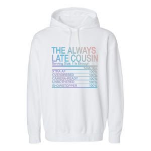 The Always Late Cousin Cool Gift Garment-Dyed Fleece Hoodie