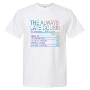 The Always Late Cousin Cool Gift Garment-Dyed Heavyweight T-Shirt