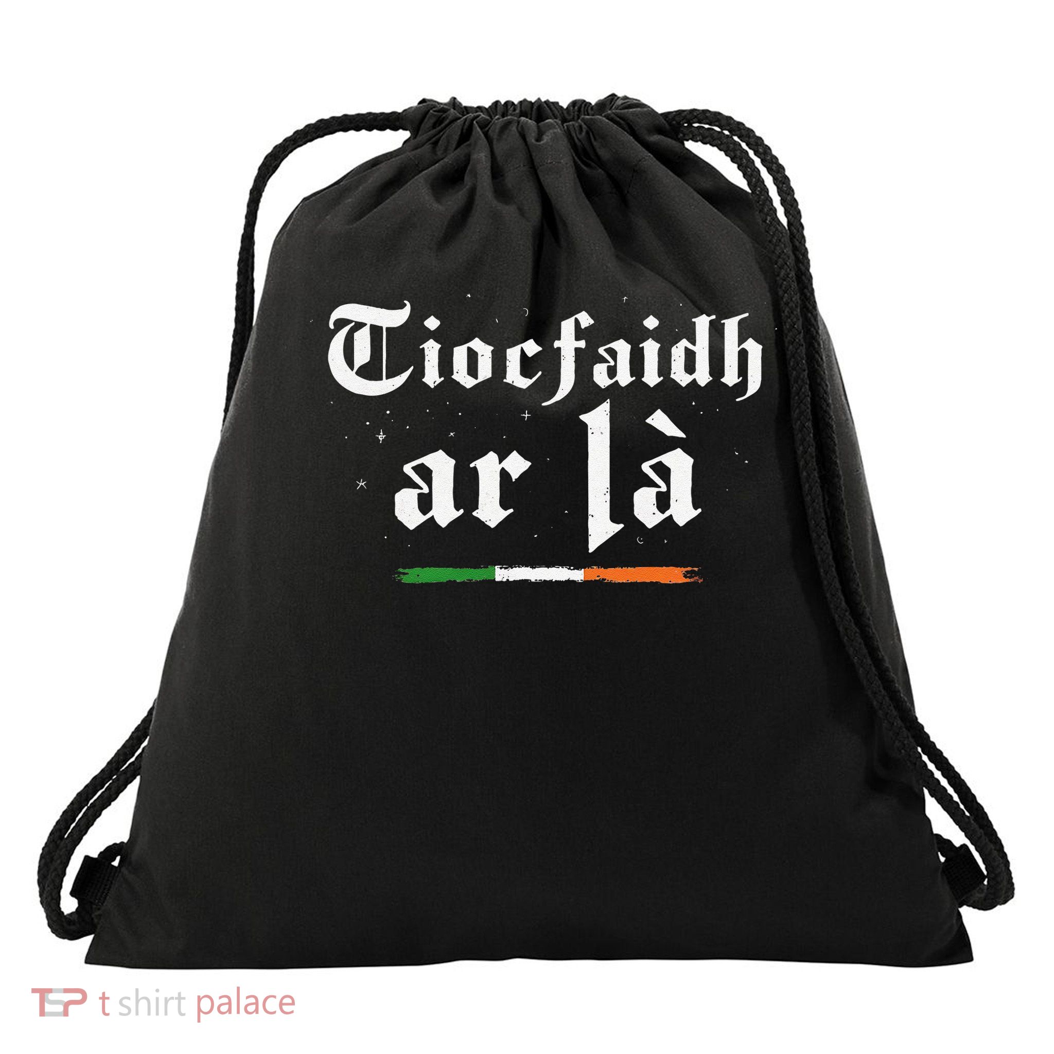 Tiocfaidh Ar La Irish Pride Gaelic Heritage Quote Drawstring Bag