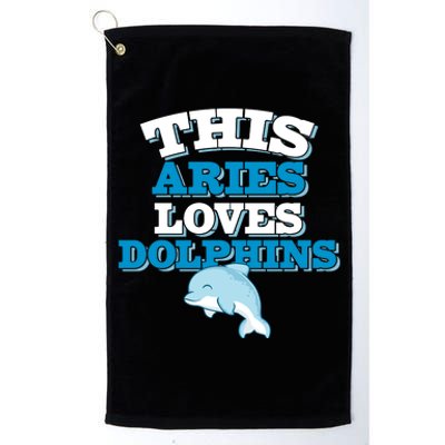 This Aries Loves Dolphins Platinum Collection Golf Towel