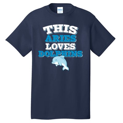 This Aries Loves Dolphins Tall T-Shirt