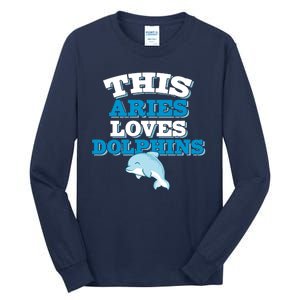 This Aries Loves Dolphins Tall Long Sleeve T-Shirt