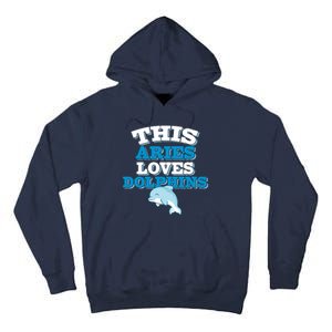 This Aries Loves Dolphins Tall Hoodie