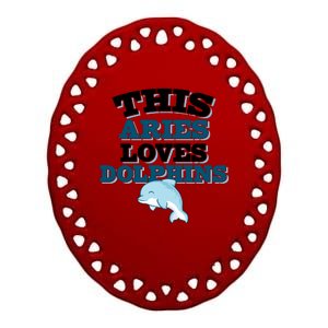 This Aries Loves Dolphins Ceramic Oval Ornament