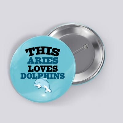 This Aries Loves Dolphins Button