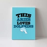 This Aries Loves Dolphins Canvas