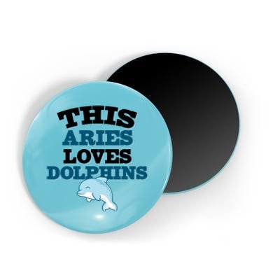 This Aries Loves Dolphins Magnet