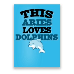 This Aries Loves Dolphins Poster