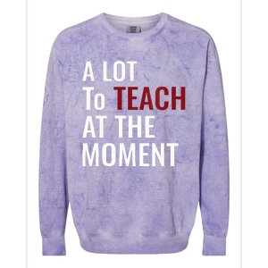 Teacher A Lot To Teach Nice Colorblast Crewneck Sweatshirt