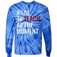 Teacher A Lot To Teach Nice Tie-Dye Long Sleeve Shirt