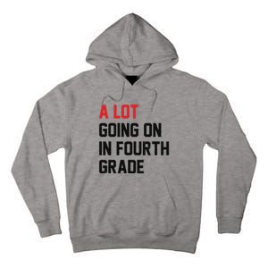 Teacher A Lot Going On In Fourth Grade Back To School Tall Hoodie